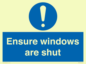 Ensure windows are shut